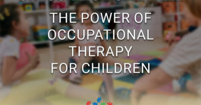 Unlocking Potential: The Power of Occupational Therapy for Children