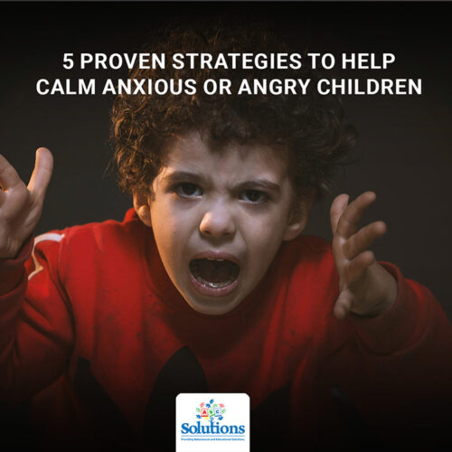 5 proven strategies to help calm anxious or angry children